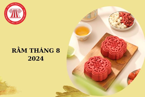 Rằm tháng 8 2024 vào thứ mấy? Rằm tháng 8 có được nghỉ học không?