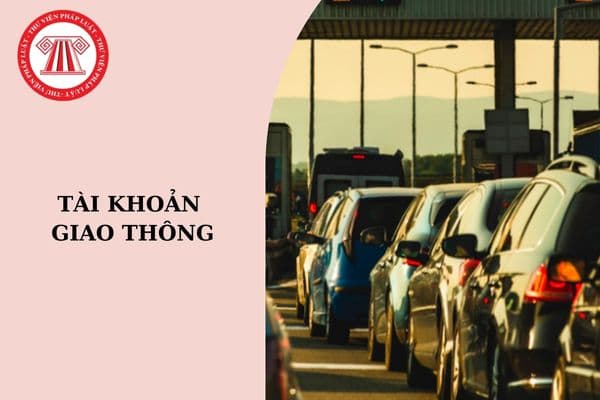 Quy định mới về tài khoản giao thông theo Nghị định 119/2024/NĐ-CP?