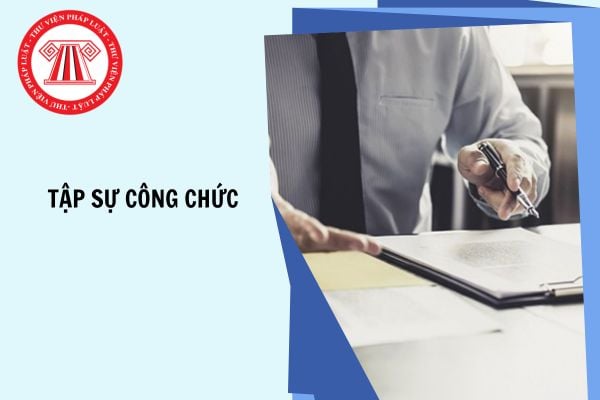 Lương tập sự công chức hiện nay là bao nhiêu? Thời gian tập sự công chức là bao lâu?