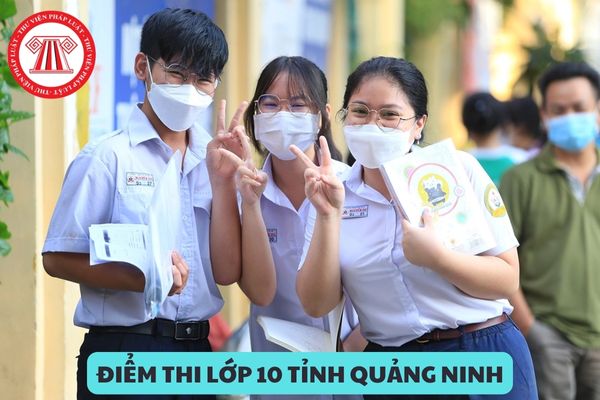 Khi nào công bố điểm thi lớp 10 tỉnh Quảng Ninh năm học 2024 2025?