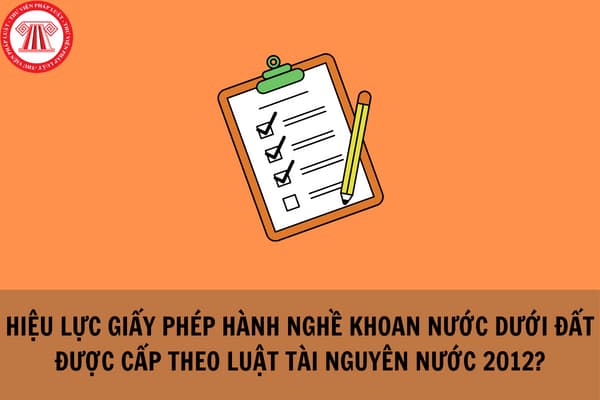 Thời hạn của giấy phép khai thác tài nguyên nước và giấy phép thăm dò nước dưới đất từ 01/7/2024 như thế nào?