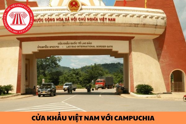 Danh sách các cửa khẩu của Việt Nam với Campuchia mới nhất năm 2024?