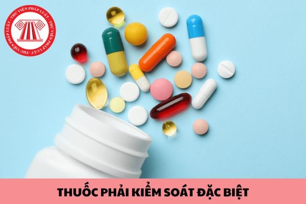 Kinh doanh thuốc phải kiểm soát đặc biệt năm 2024 cần đáp ứng những điều kiện nào?