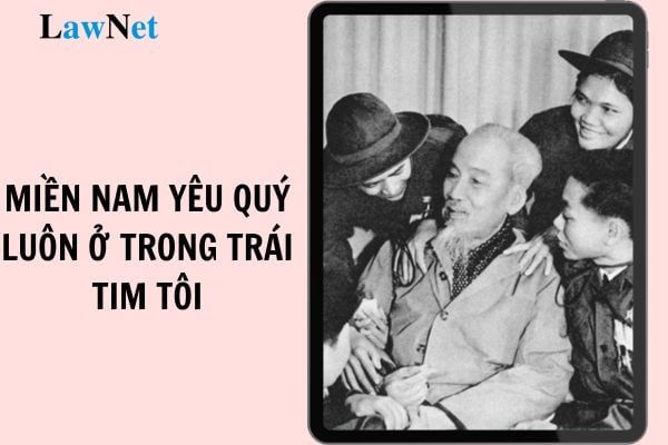 Hoàn cảnh ra đời câu nói miền Nam yêu quý luôn ở trong trái tim tôi của Chủ tịch Hồ Chí Minh?