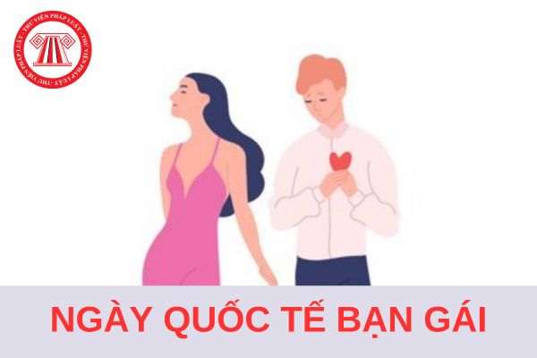 Ngày Quốc tế Bạn gái là ngày gì? Ngày Quốc tế đàn ông vào ngày nào? NLĐ có được nghỉ làm 1/8/2024 không?