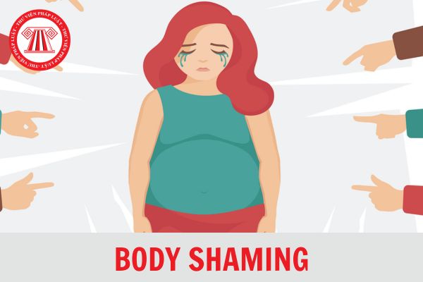 Body shaming là gì? Body shaming đến mức độ nào thì bị phạt?