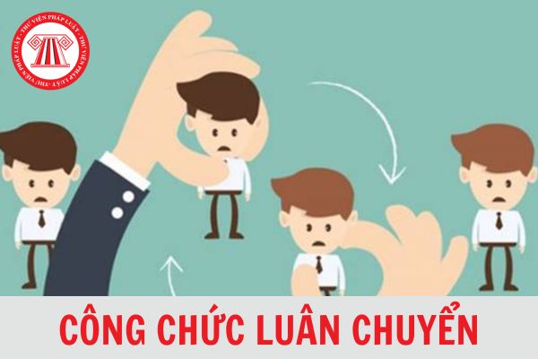 Ai là người nhận xét, đánh giá công chức luân chuyển khi hết thời gian?