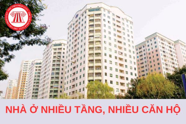 Quy định về xây dựng nhà ở nhiều tầng, nhiều căn hộ từ 01/8/2024?