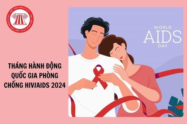 Tháng hành động quốc gia phòng, chống HIV/AIDS 2024 diễn ra khi nào?