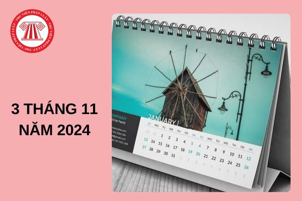 3 tháng 11 năm 2024 là ngày bao nhiêu âm? Người lao động được nghỉ làm ngày 3/11/2024 không?