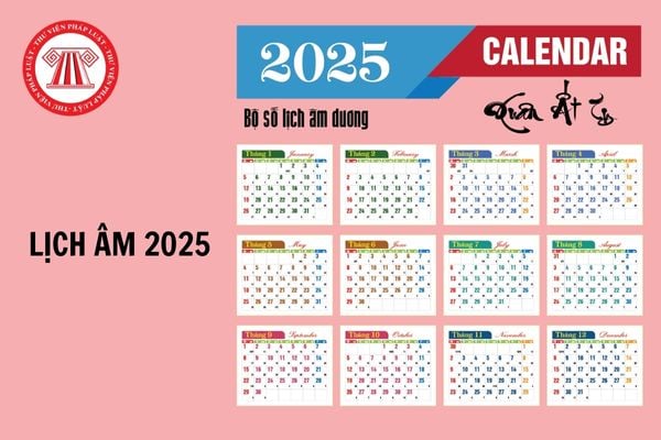 Xem Lịch Âm 2025 - Chi tiết 12 tháng Âm lịch năm 2025 : Chính xác , đầy đủ nhất?