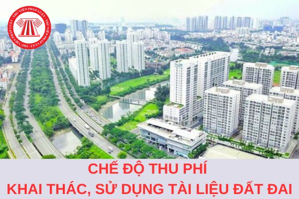 Ban hành Thông tư 56/2024/TT-BTC mức thu, chế độ thu phí khai thác, sử dụng tài liệu đất đai?