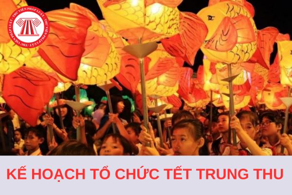 Mẫu Kế hoạch tổ chức Tết Trung thu trường tiểu học năm học 2024-2025?