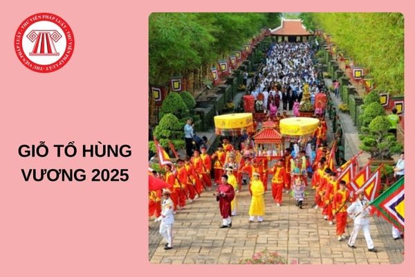 Giỗ tổ Hùng Vương 2025 nghỉ bao nhiêu ngày? Mùng 10 tháng 3 Giỗ Tổ Hùng Vương thứ mấy 2025?