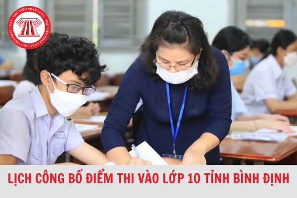 Lịch công bố điểm chuẩn vào lớp 10 năm học 2024-2025 tỉnh Bình Định?