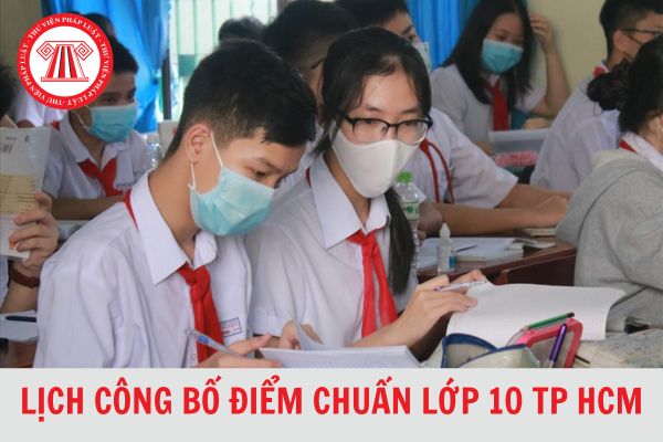  Lịch công bố điểm chuẩn lớp 10 năm 2024 tại TP Hồ Chí Minh là khi nào?