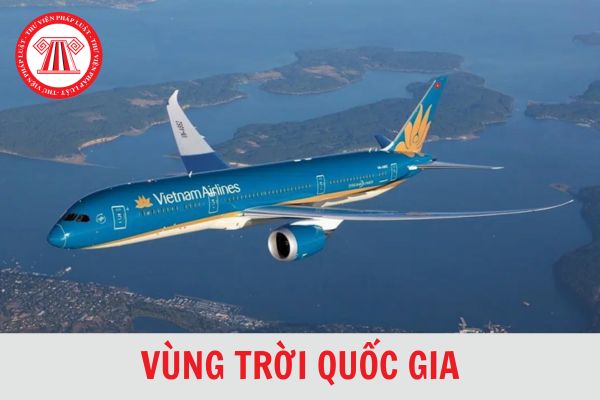 Vùng trời quốc gia là gì? Năm 2024, phí bay qua vùng trời Việt Nam do ai quy định?