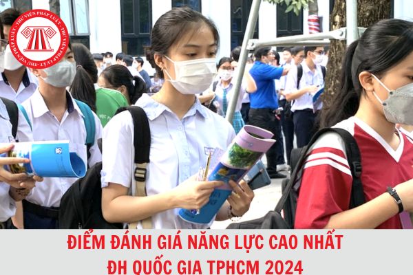 Điểm đánh giá năng lực cao nhất Đại học Quốc gia TP HCM năm 2024 là bao nhiêu?