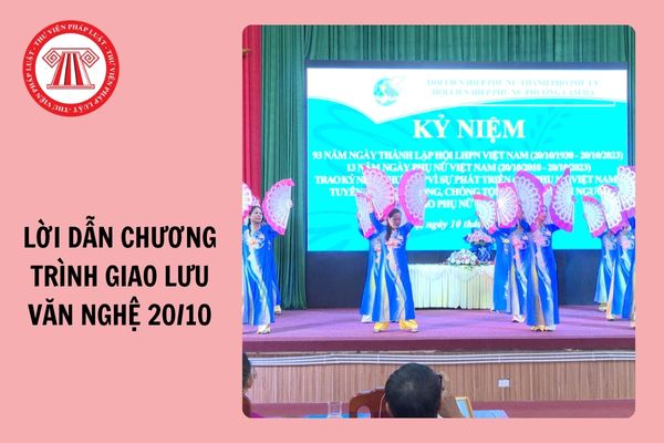 Lời dẫn chương trình giao lưu văn nghệ 20/10 ngày Phụ nữ Việt Nam hay nhất 2024?