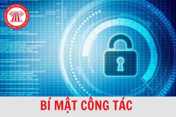 Bí mật công tác là gì? Tội vô ý làm lộ bí mật công tác bị xử lý như thế nào?