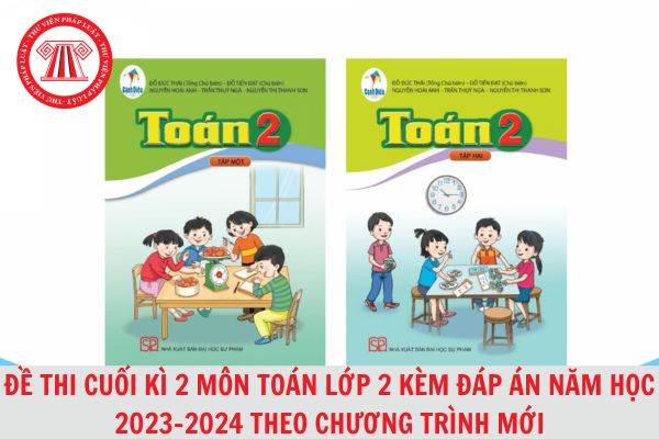 Đề thi cuối kì 2 môn Toán lớp 2 kèm đáp án năm học 2023-2024 theo chương trình mới?