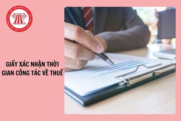 Download Giấy xác nhận thời gian công tác thực tế về thuế theo Thông tư 10?