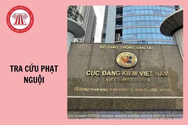 www.vr.org.vn tra cứu phạt nguội nhanh nhất trên Cục Đăng kiểm Việt Nam 2025?