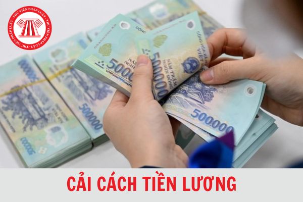 5 nội dung chính cần nắm khi thực hiện cải cách tiền lương theo Nghị quyết 27 từ 1/7/2024?