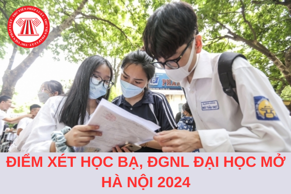Điểm xét học bạ, đánh giá năng lực Trường Đại học Mở Hà Nội năm 2024?