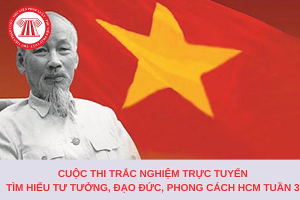 Đáp án Tuần 3 Cuộc thi trắc nghiệm trực tuyến tìm hiểu về tư tưởng, đạo đức, phong cách Hồ Chí Minh tỉnh Hà Giang?