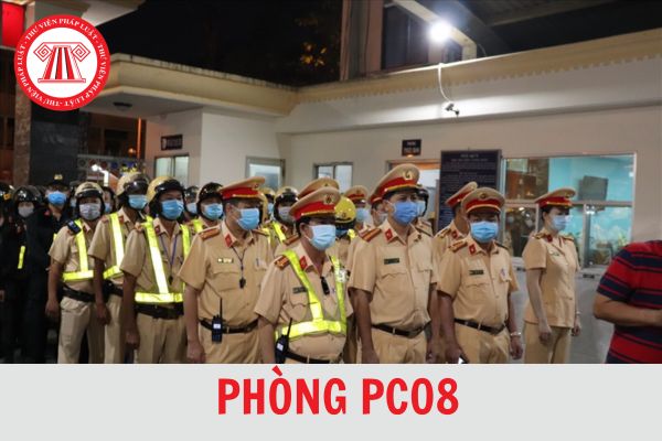 PC08 là phòng gì? Nhiệm vụ, quyền hạn của phòng PC08?