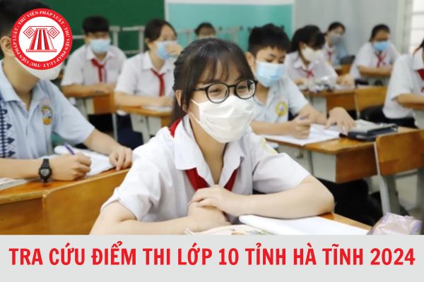 Cách Tra cứu điểm thi vào lớp 10 tỉnh Hà Tĩnh năm 2024-2025 đơn giản?