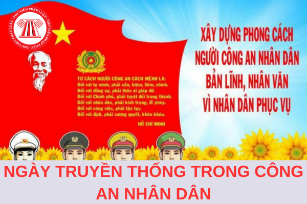 Ban hành Thông tư quy định tổ chức kỷ niệm ngày thành lập, ngày truyền thống trong Công an nhân dân?