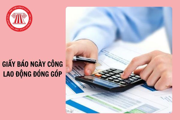 Cách ghi Giấy báo ngày công lao động đóng góp dùng cho Ủy ban nhân dân xã 2024?