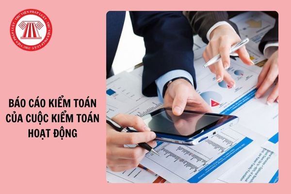 Mẫu 04/BCKT-HĐ báo cáo kiểm toán của cuộc kiểm toán hoạt động mới nhất hiện nay?