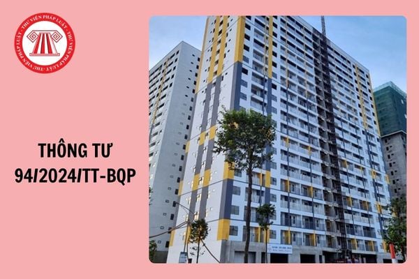 Đã có Thông tư 94/2024/TT-BQP quy định chi tiết một số điều của Luật Nhà ở trong QĐND Việt Nam?