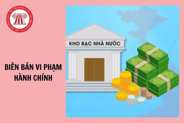 Mẫu biên bản vi phạm hành chính trong lĩnh vực Kho bạc nhà nước 2025?