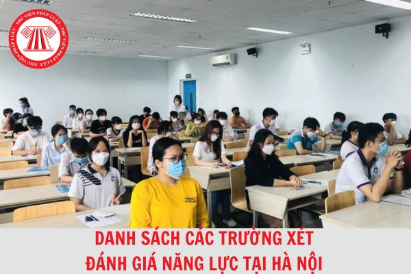 Danh sách các trường xét đánh giá năng lực 2024 tại Hà Nội?
