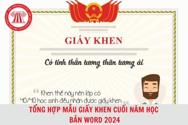 Tổng hợp Mẫu giấy khen cuối năm học bản Word mới nhất 2024 và hướng dẫn cách ghi?