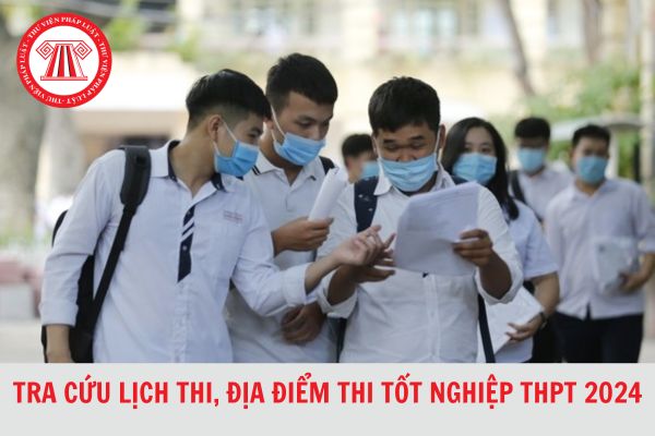 02 cách tra cứu lịch thi, địa điểm thi tốt nghiệp THPT năm 2024 nhanh chóng, đơn giản?