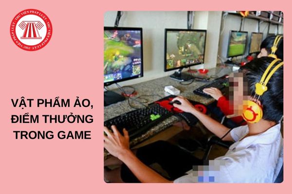 Quy định về vật phẩm ảo, điểm thưởng trong game từ 25/12/2024?