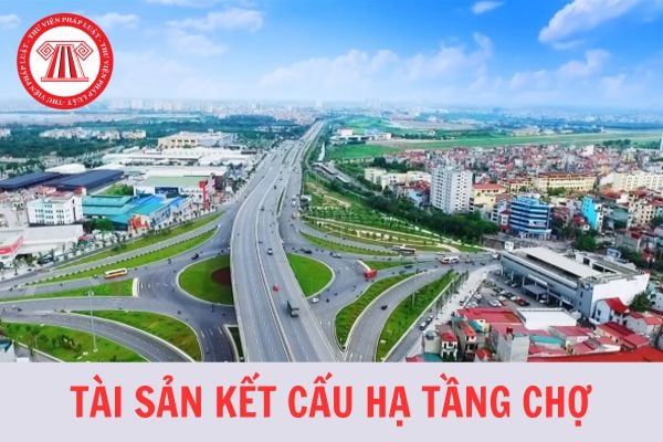 Từ ngày 1/8/2024, tài sản kết cấu hạ tầng chợ bị thu hồi trong trường hợp nào?