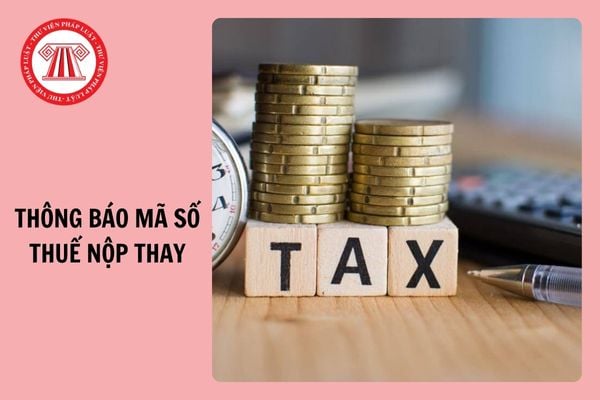 Mẫu 11-MST thông báo mã số thuế nộp thay mới nhất 2025?