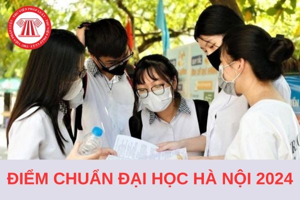 Điểm chuẩn trường Đại học Hà Nội năm 2024 lấy bao nhiêu điểm?