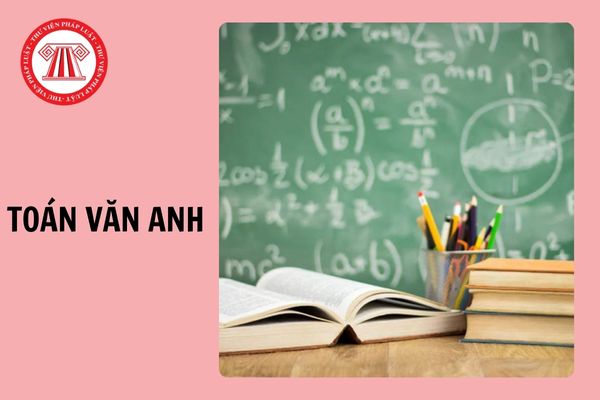 Toán Văn Anh là khối gì? Thi tốt nghiệp THPT khối Toán Văn Anh theo hình thức trắc nghiệm hay tự luận?