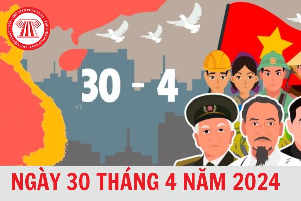 30 tháng 4 năm 2024 là ngày bao nhiêu âm? Người lao động có được nghỉ không?