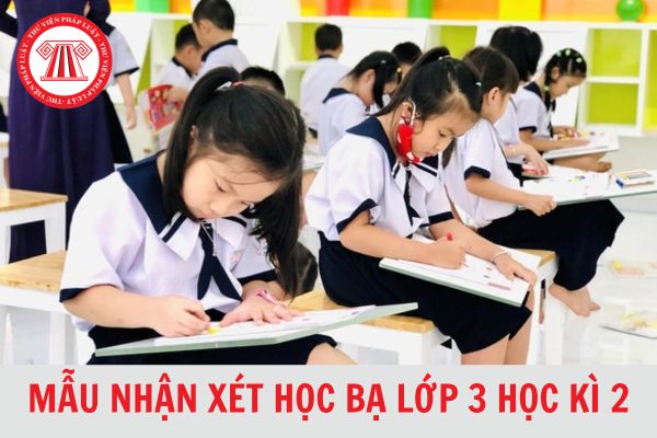 Mẫu nhận xét học bạ lớp 3 học kì 2 theo Thông tư 27 cập nhật mới nhất 2024?