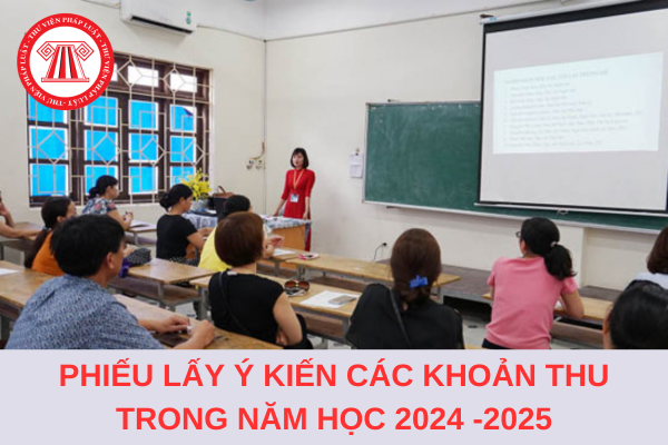 Download Mẫu phiếu lấy ý kiến phụ huynh các khoản thu trong năm học 2024-2025?