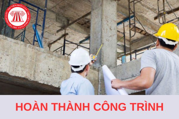 Danh mục hồ sơ hoàn thành công trình theo Nghị định 06 mới nhất 2024?