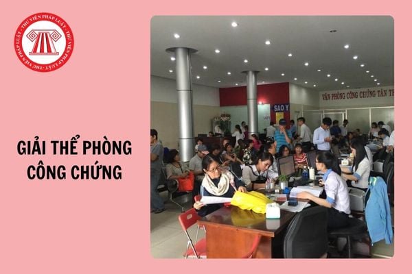 Hướng dẫn thủ tục giải thể phòng công chứng chi tiết, mới nhất 2024?